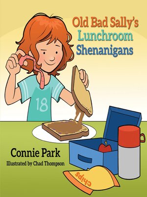 cover image of Old Bad Sally and the Lunchroom Shenanigans